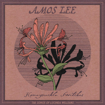 AMOS LEE - Honeysuckle Switches: The Songs Of Lucinda Williams RSDBF23 (Vinyl LP)