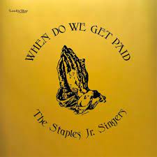 Staples Jr. Singers - When Do We Get Paid (Vinyl LP)