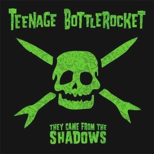 Teenage Bottlerocket - They Came From the Shadows (Vinyl LP)