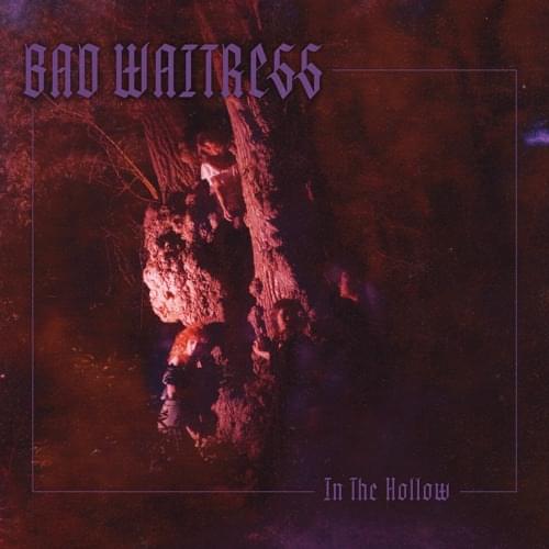 Bad Waitress - In The Hollow (Vinyl LP)