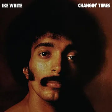 (1) Ike White - Changin' Times RSD26 (Vinyl LP)