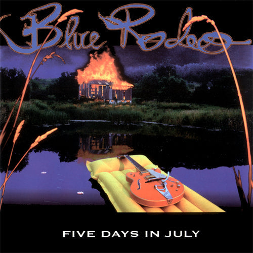 Blue Rodeo - Five Days In July: 30th Ann. Dlx. (Neon Orange Vinyl 2LP)