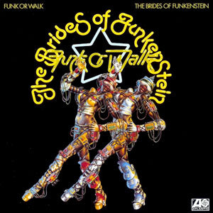 Brides of Funkenstein - Funk or Walk (Vinyl LP)