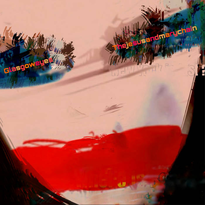 Jesus and Mary Chain - Glasgow Eyes (Blue Vinyl LP)