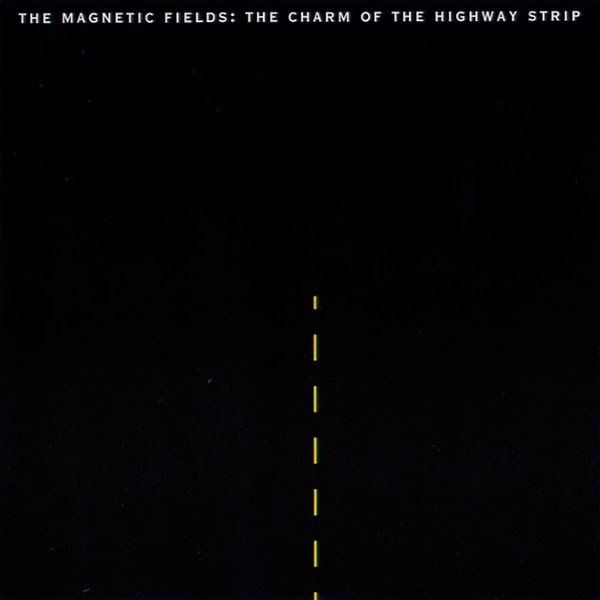 Magnetic Fields - The Charm of the Highway Strip (Vinyl LP)
