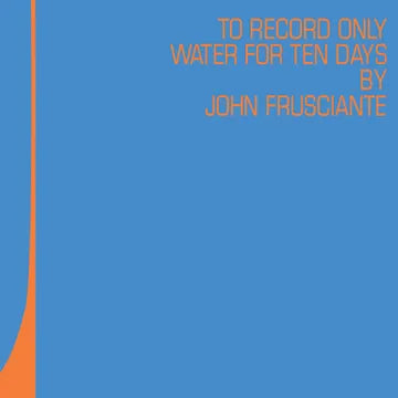 (3) John Frusciante - To Record Only Water For Ten Days RSD26 (Vinyl 2LP)