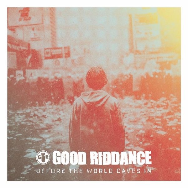 Good Riddance - Before the World Caves In (Vinyl LP)
