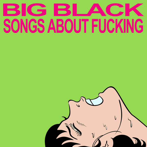 Big Black - Songs About Fucking (Vinyl LP)