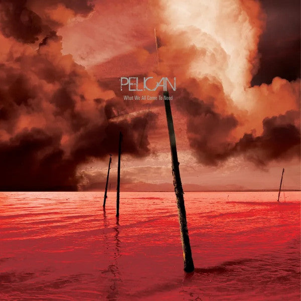 Pelican - What We All Come to Need BF25 (Vinyl 3LP)