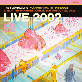 THE FLAMING LIPS - Yoshimi Battles The Pink Robots - Live at the Paradise Lounge, Boston Oct. 27, 2002 RSDBF23 (Vinyl LP)