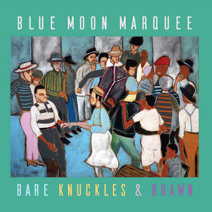Blue Moon Marquee - Bare Knuckles & Brawn (Vinyl LP)