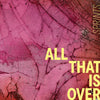 Sprints - All That Is Over (Pink Vinyl LP)