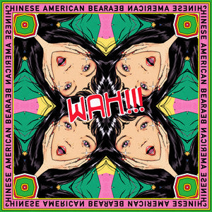 Chinese American Bear - Wah! (Vinyl LP)