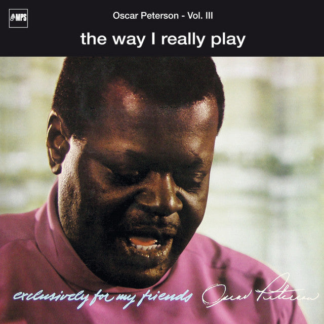Oscar Peterson - Vol. III: the Way I Really Play (Vinyl LP)