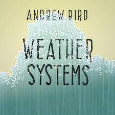 Andrew Bird - Weather Systems (Vinyl LP)