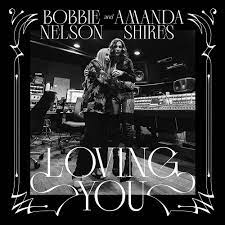 Bobbie Nelson and Amanda Shires - Loving You (Vinyl LP)