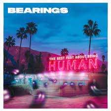 Bearings - The Best Part About Being Human (Vinyl LP)
