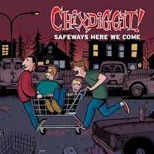 Chixdiggit! - Safeways Here We Come (Vinyl EP)