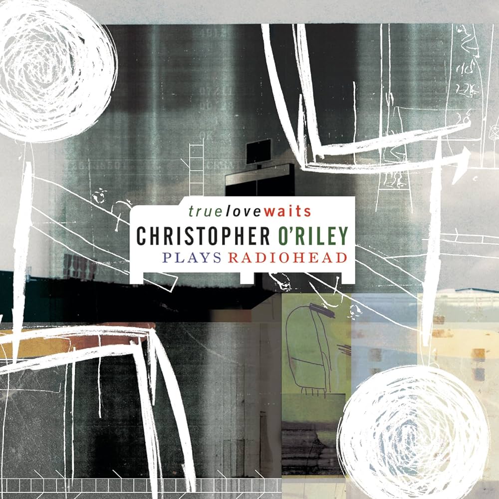 Christopher O'Riley - True Love Waits: Christopher O'Riley Plays Radiohead (Clear Vinyl 2LP)