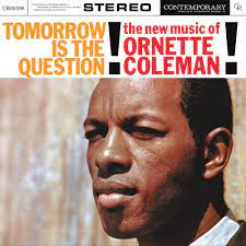 Ornette Coleman - Tomorrow is the Question! (Vinyl LP)