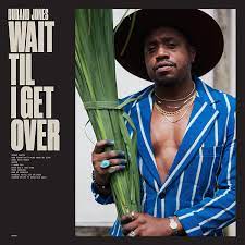 Durand Jones - Wait Til I Get Over (Vinyl LP)