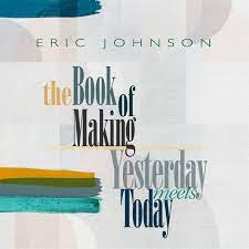 Eric Johnson - The Book of Making (Vinyl LP)