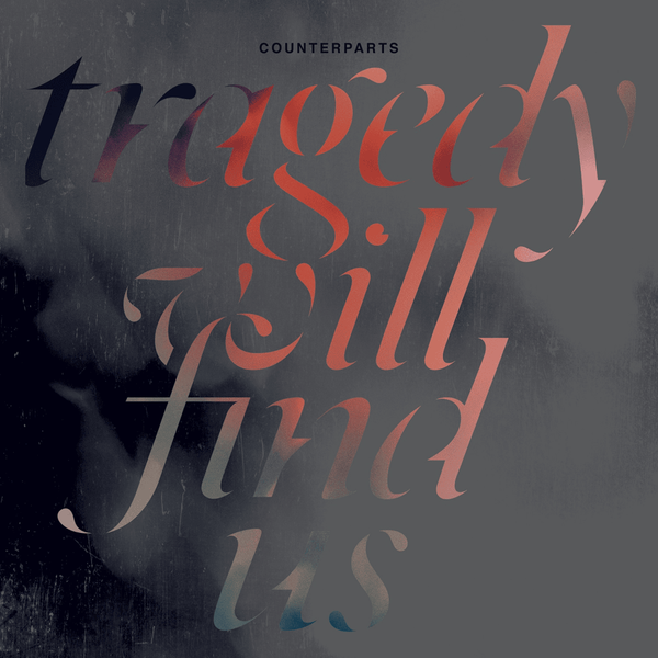Counterparts - Tragedy Will Find Us (Vinyl LP)