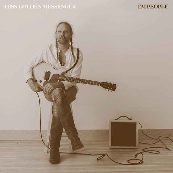 Hiss Golden Messenger - I'm People (Vinyl LP)