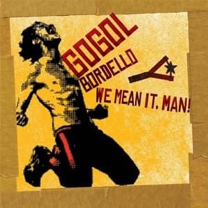 Gogol Bordello - We Mean it, Man (Vinyl LP)