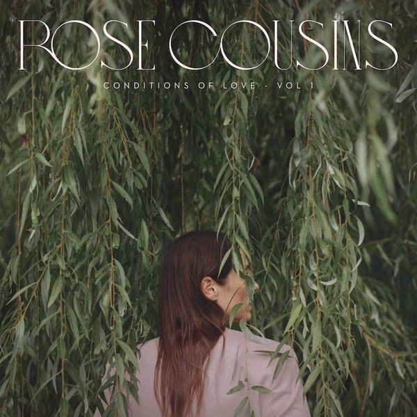 Rose Cousins - Conditions Of Love Vol 1 (Colour Vinyl LP)