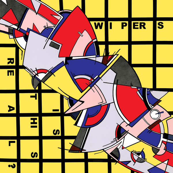 Wipers - Is This Real? (Vinyl LP)