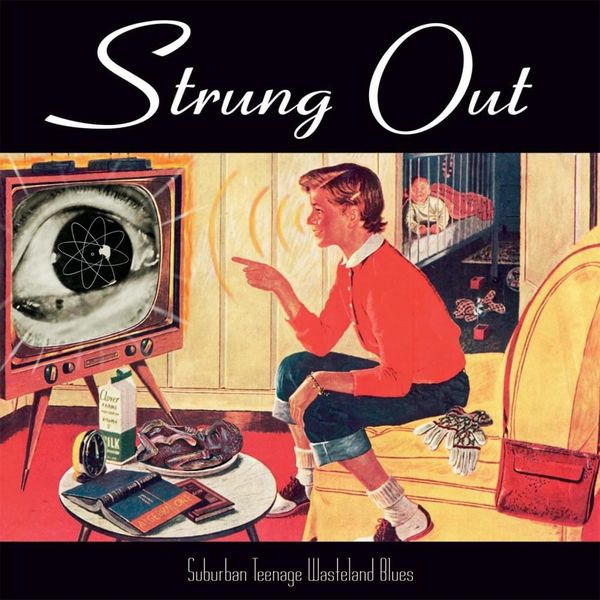 Strung Out - Suburban Teenage Wasteland Blues (Vinyl LP)