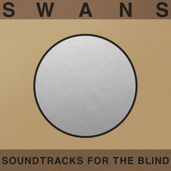 Swans - Soundtracks For The Blind (Vinyl 4LP)