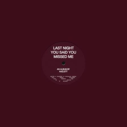 Hazlett - Last Night You Said You Missed Me (Colour Vinyl LP)