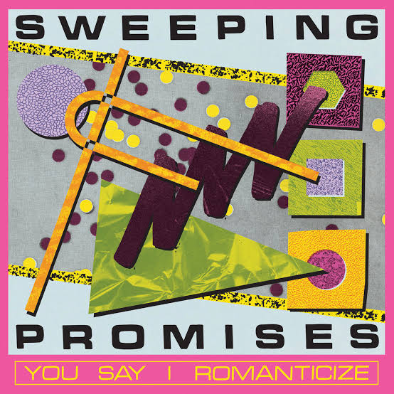 Sweeping Promises - You Say I Romanticize (Vinyl LP)