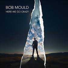 Bob Mould - Here We Go Crazy (Vinyl LP)