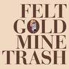Felt - Gold Mine Trash (Vinyl LP)