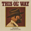 Benjamin Dakota Rogers - This Ol&#39; Way (Vinyl LP)