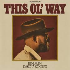 Benjamin Dakota Rogers - This Ol' Way (Vinyl LP)