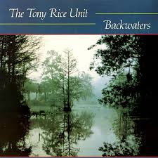 The Tony Rice Unit - Backwaters (Vinyl LP)