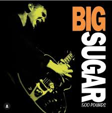 Big Sugar - 500 Pounds (Vinyl LP)