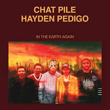 Chat Pile / Hayden Pedigo - In the Earth Again (Vinyl LP)