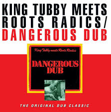King Tubby meets the Roots Radics - Dangerous Dub (Vinyl LP)