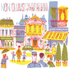Pink Martini - Non Ouais! The French Songs of Pink Martini (Vinyl LP)