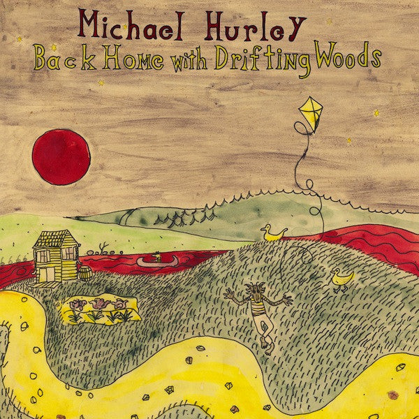 Michael Hurley - Back Home with Drifting Woods (Vinyl LP)