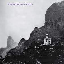 Pink Turns Blue -  Meta (Vinyl LP)