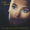 Sinead O&#39;Connor - I Do Not Want What I Haven&#39;t Got (Vinyl LP)