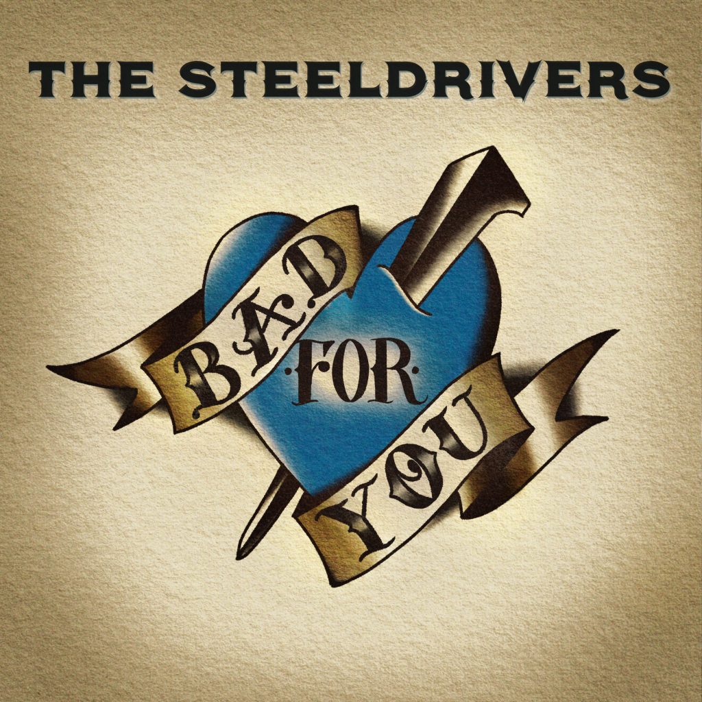 SteelDrivers - Bad For You (Vinyl LP)
