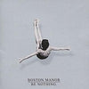 Boston Manor - Be Nothing (Vinyl LP)