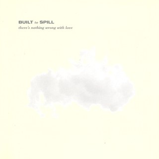 Built to Spill - There's Nothing Wrong with Love (Vinyl LP)